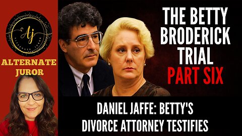 CA vs. BETTY BRODERICK — PART SIX — Divorce Attorney DANIEL JAFFE testifies