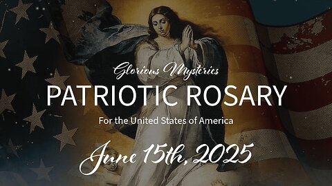 LIVE Patriotic Rosary for America! - 6.15.25