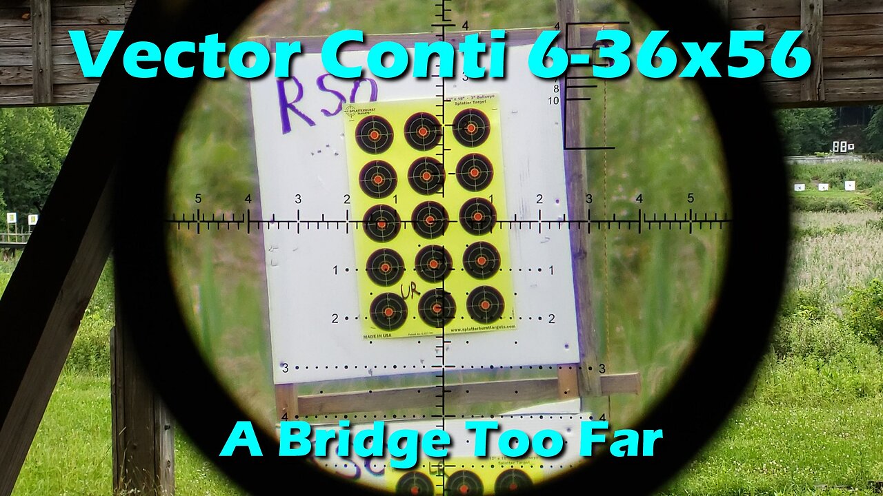 Vector Continental 6-36x56 - A Bridge Too Far.