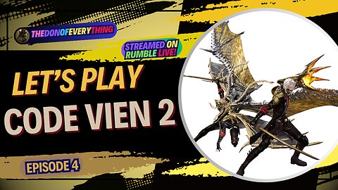 Let's Play Code Vein 2 | Part 4 | LIVE ON RUMBLE!
