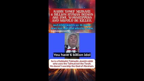 Zionist Kabbalist Talmudic Rabbi: 6 billion idol worshippers should be killed.