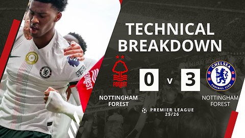 Postecoglou Sacked After 3-0 Defeat to Chelsea | Nottingham Forest vs Chelsea Highlights