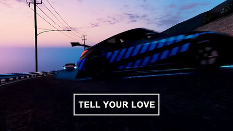 TELL YOUR LOVE | GTA ONLINE