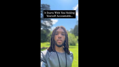 It Starts With You Holding Yourself Accountable… | Inspiration Is Key