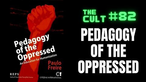 The Cult #82: Pedagogy of the Oppressed by Paulo Freire