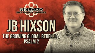 Reload Conference | JB Hixson - "The Growing Global Rebellion - Psalm 2"