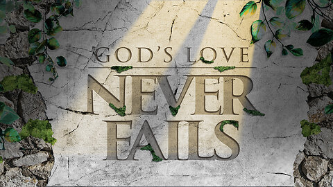 God's Love Never Fails