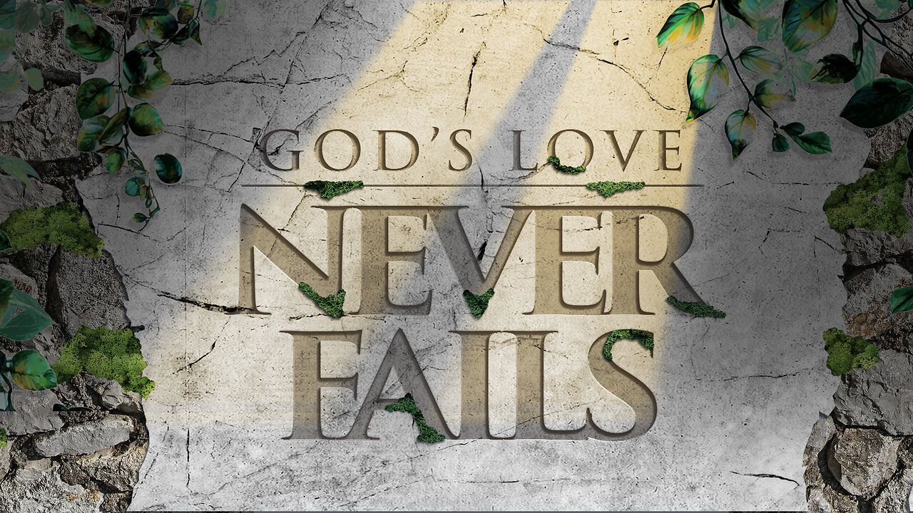God's Love Never Fails