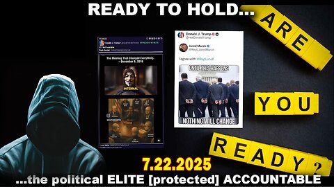 And We Know Situation Update 07.22.25: Treason, First Arrest Will Verify Action, You Are Ready