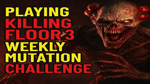 Playing Killing Floor 3's Weekly Mutation - R&D Lab EP 1