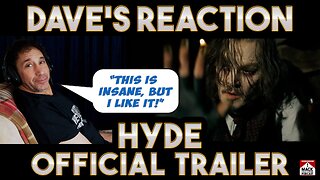 Dave's Reaction: Hyde — Official Trailer