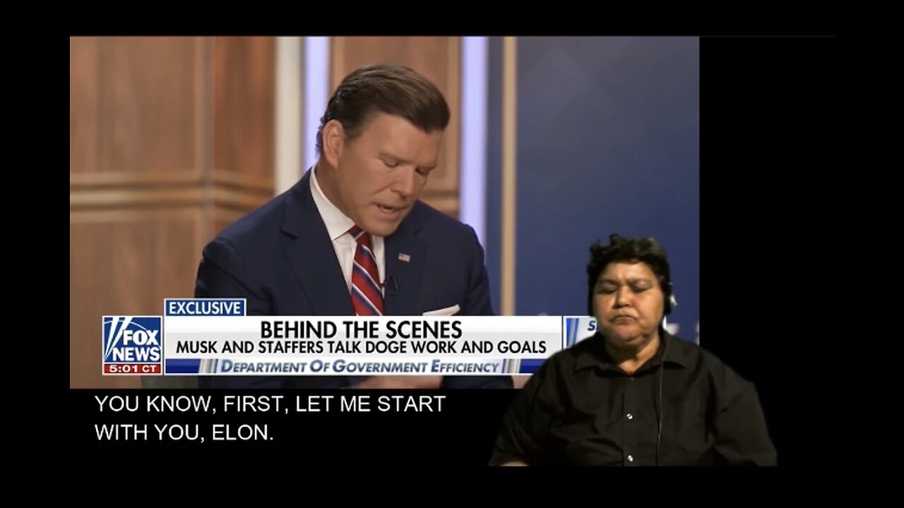 ASL interpreted - Brett Baier interviews Elon Musk and DOGE team for their findings
