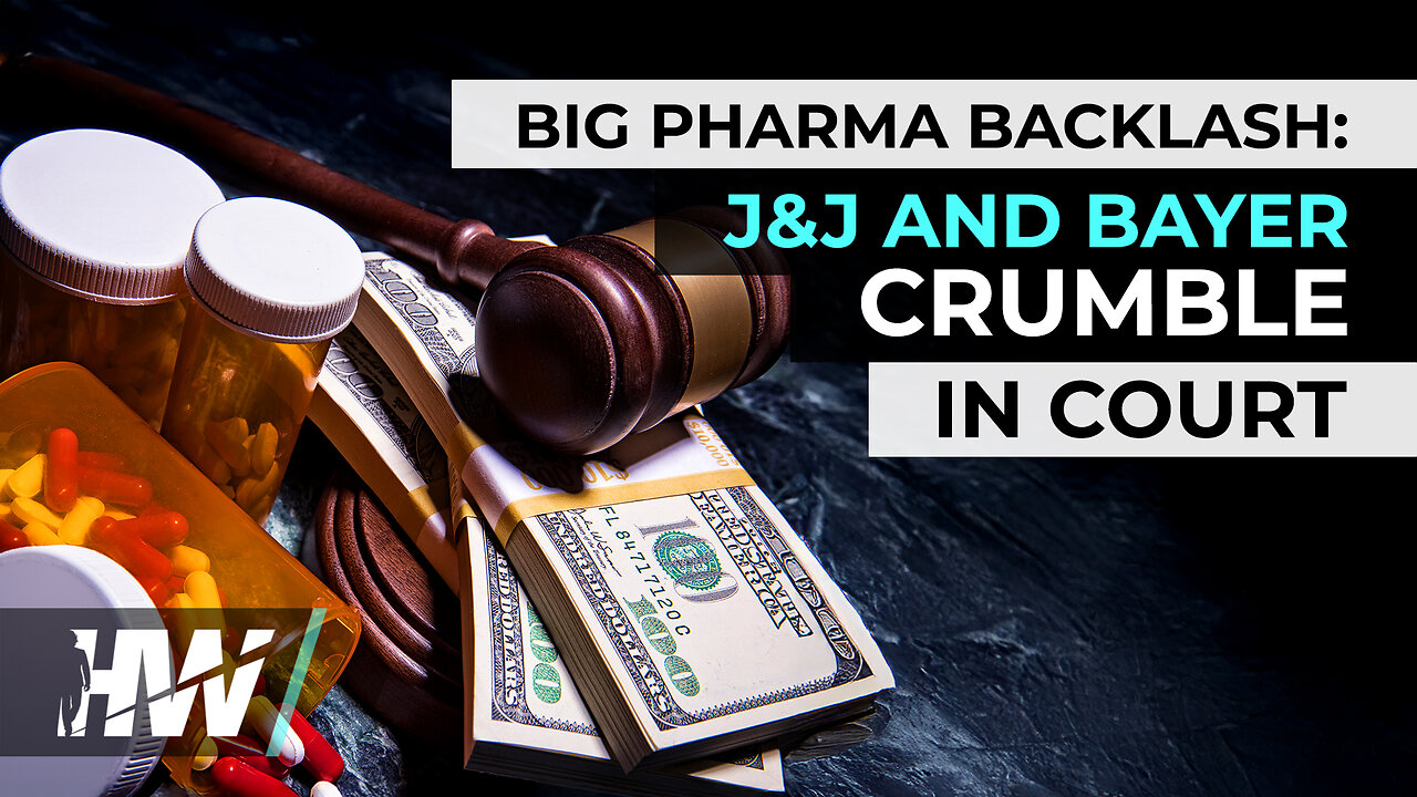BIG PHARMA BACKLASH: J&J AND BAYER CRUMBLE IN COURT