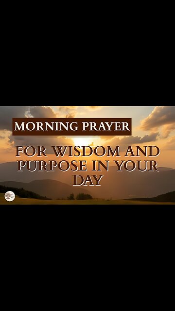 Morning Prayer for Wisdom and Purpose in Your Day