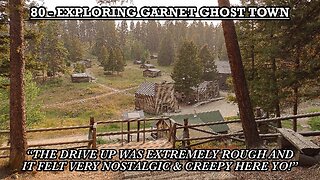EXPLORING GARNET GHOST TOWN
