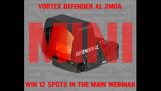 VORTEX DEFENDER XL 2MOA MINI #1 FOR 12 SEATS IN THE MAIN WEBINAR