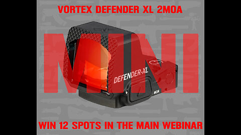 VORTEX DEFENDER XL 2MOA MINI #1 FOR 12 SEATS IN THE MAIN WEBINAR
