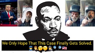 Trump And His Crew Open MLK Investigation. 👮👨‍⚖️🤔🤫🕵🔍🔎🇺🇸