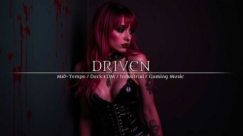 DRIVEN - 2025 Synthwave / Cyberpunk / Industrial / Gamming Music / Streamer Music / Dark Electro