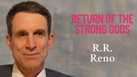 Return of the Strong Gods - R. R. Reno