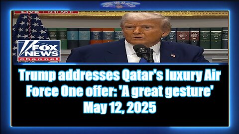 Trump addresses Qatar's luxury Air Force One offer 'A great gesture'