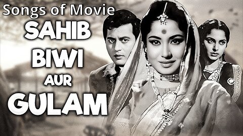 Songs of Movie Sahib Biwi Aur Gulam
