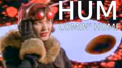 Hum - Comin' Home (Official Music Video)