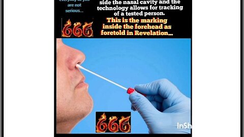 COVID-19 Nasal Test Swabs is 666 mark of beast inside forehead as foretold