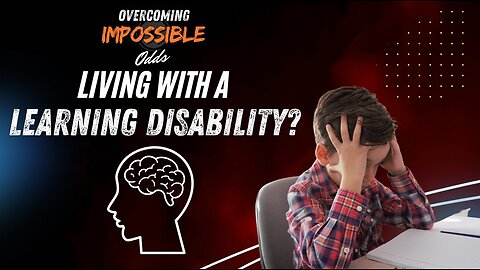 ARE YOU LIVING WITH A LEARNING DISABILITY?