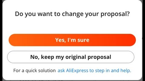 Aliexpress Refund process warning - "Do you want to change your proposal?"