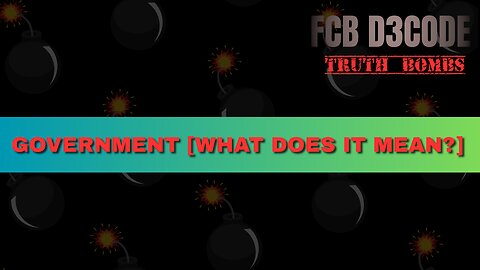 GOVERNMENT [WHATS DOES IT MEAN?]