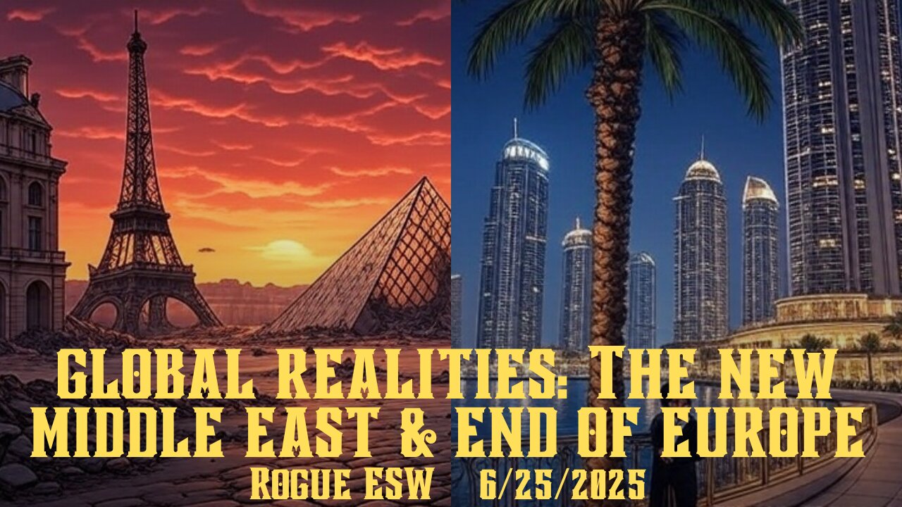 Global Realities: The New Middle East & End of Europe