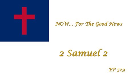 NOW...For The Good News, EP529