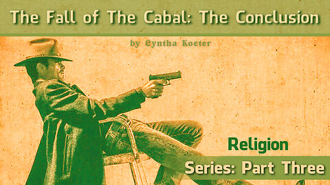The Fall of the Cabal: The Conclusion - [03] Religion
