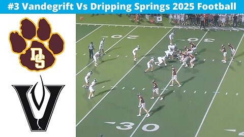 #3 Vandegrift Vs Dripping Springs 2025 Football