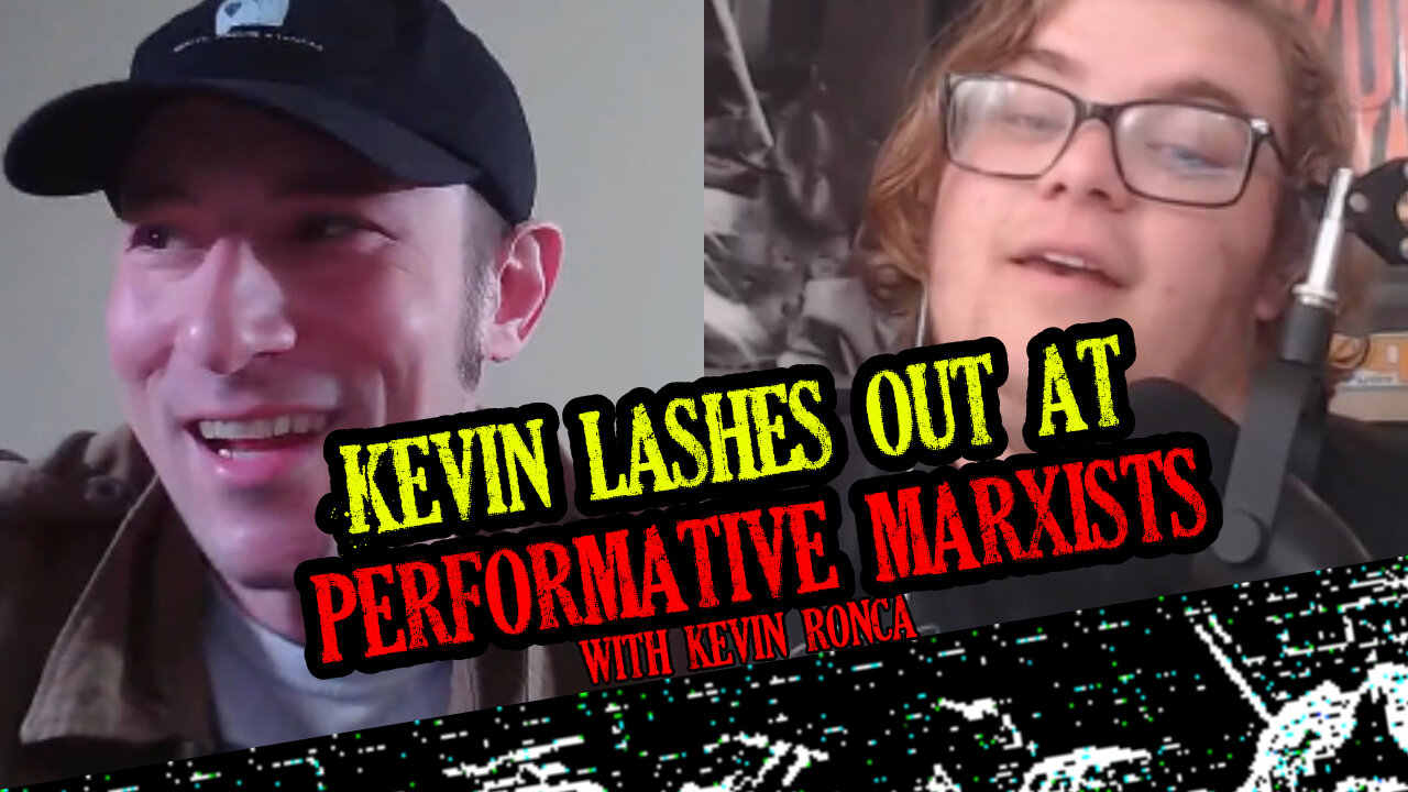 Kevin Ronca lashes out at performative marxists (CLIP)