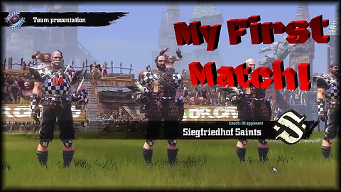 My First Match! / Blood Bowl R1 E1