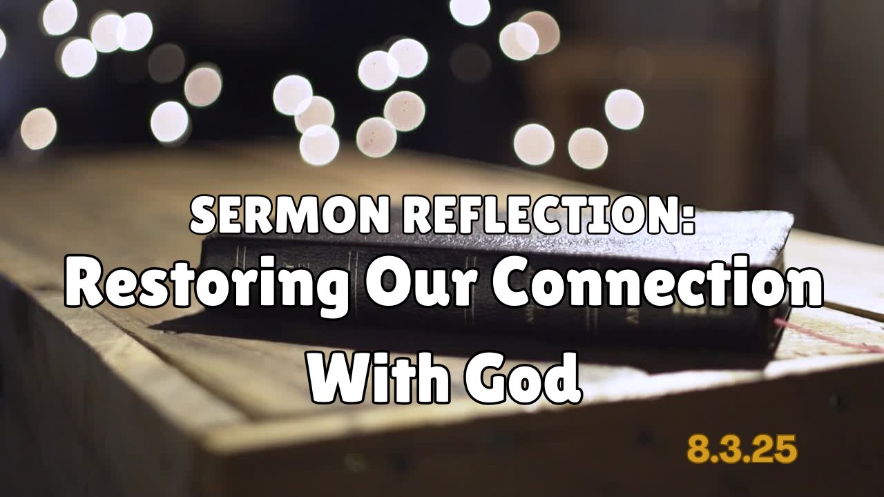 Reflection: Soul Rehab - Restoring Our Connection with God - 08/03/25