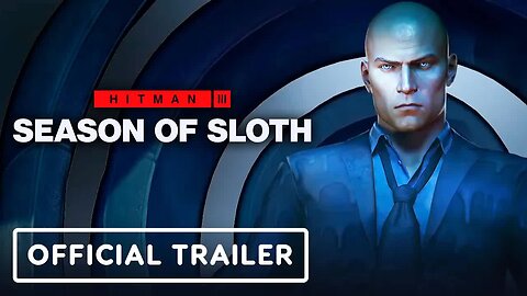 Hitman 3 - Season of Sloth - Official Roadmap Trailer