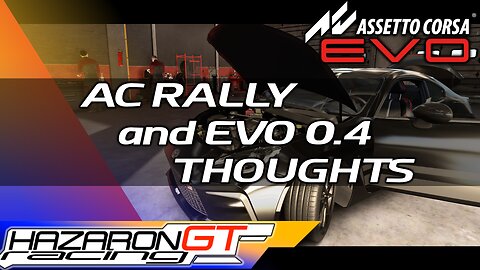 AC RALLY and AC EVO 0.4 THOUGHTS (Footage and Playing AC EVO 0.3.3)