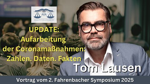 🔵 Tom Lausen: Update: Aufarbeitung der Coronamaßnahmen - Vortrag vom 2. Fahrenbacher Symposium