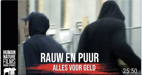 Rauw en puur,, alles voor geld
