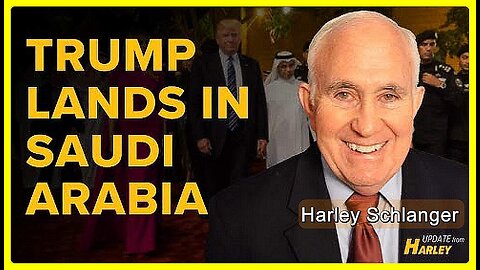 Trump Lands in Saudi Arabia • Harley Schlanger (Schiller Institute) •🕞9 min