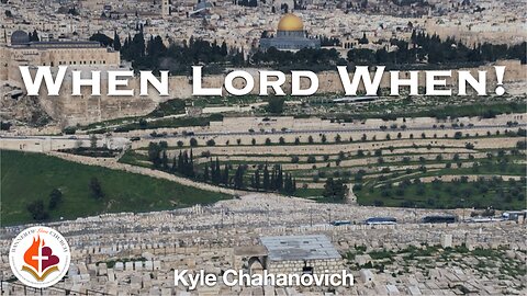 When Lord When - Kyle Chahanovich June 22nd, 2025