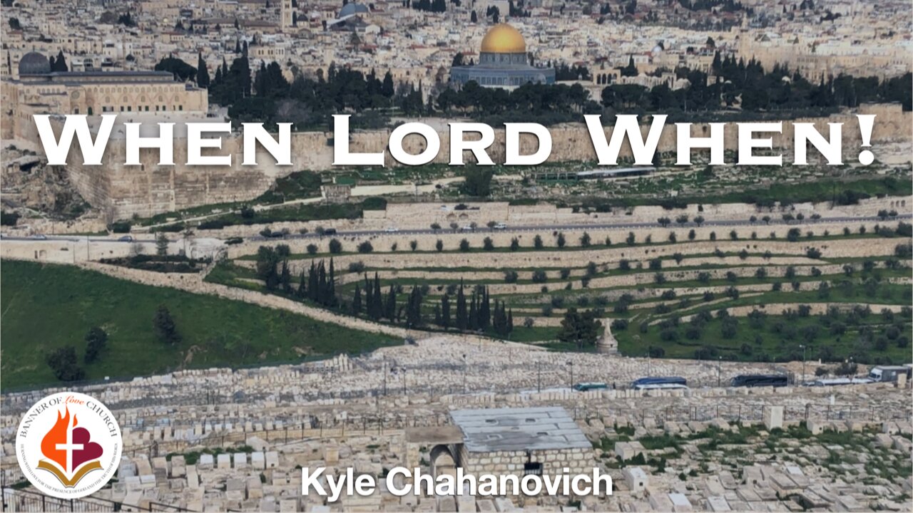 When Lord When - Kyle Chahanovich June 22nd, 2025