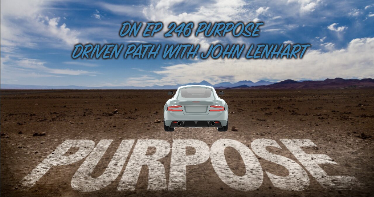 Deplorable Nation Ep 246 Purpose Driven Path with John Lenhart