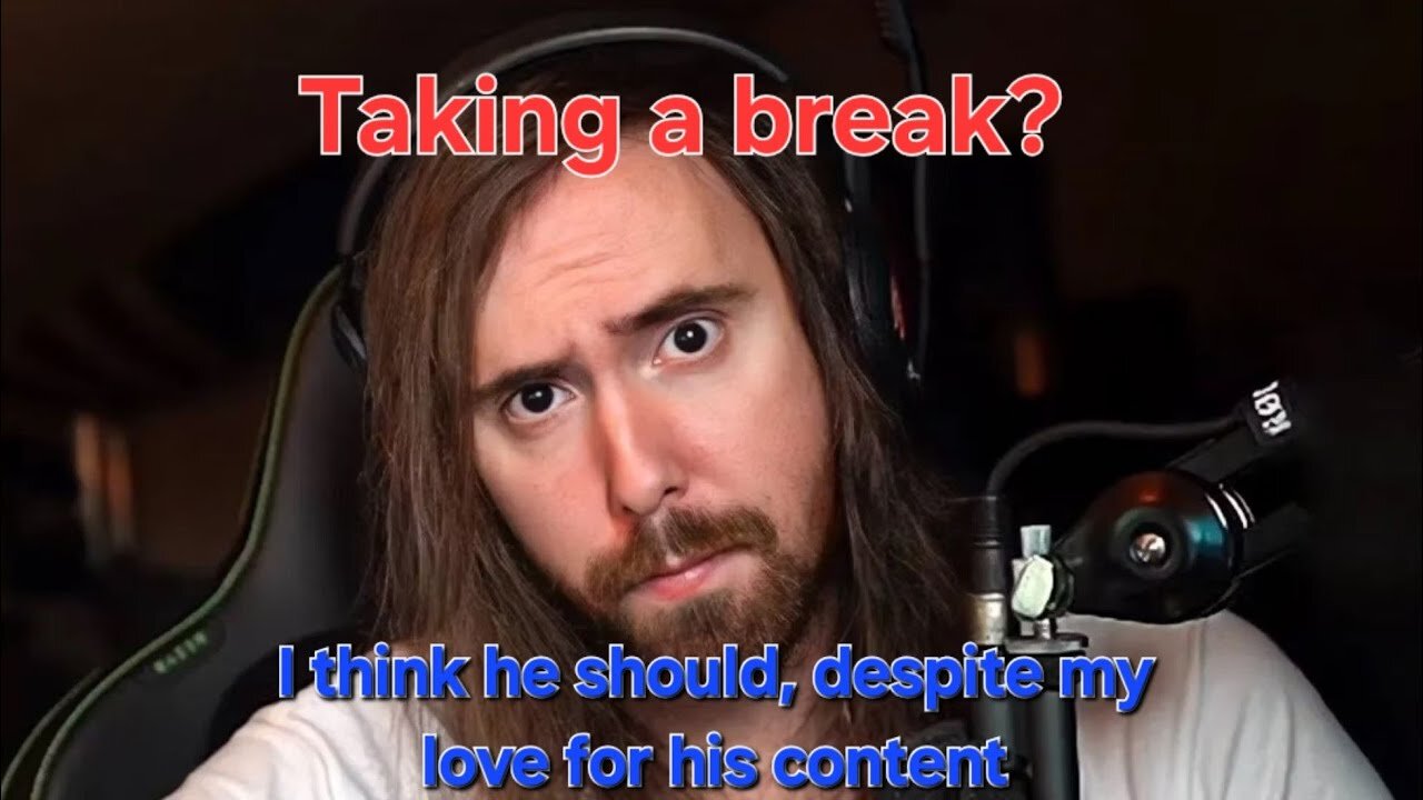 ASMONGOLD TAKING A BREAK?!?!? Completely rational and understandable given the situation.