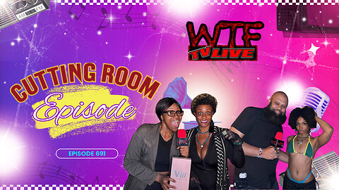 WTF TV Live 6/17/25: THE CUTTING ROOM