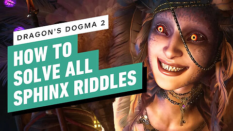 Dragon’s Dogma 2 - How to Solve All 10 Sphinx Riddles