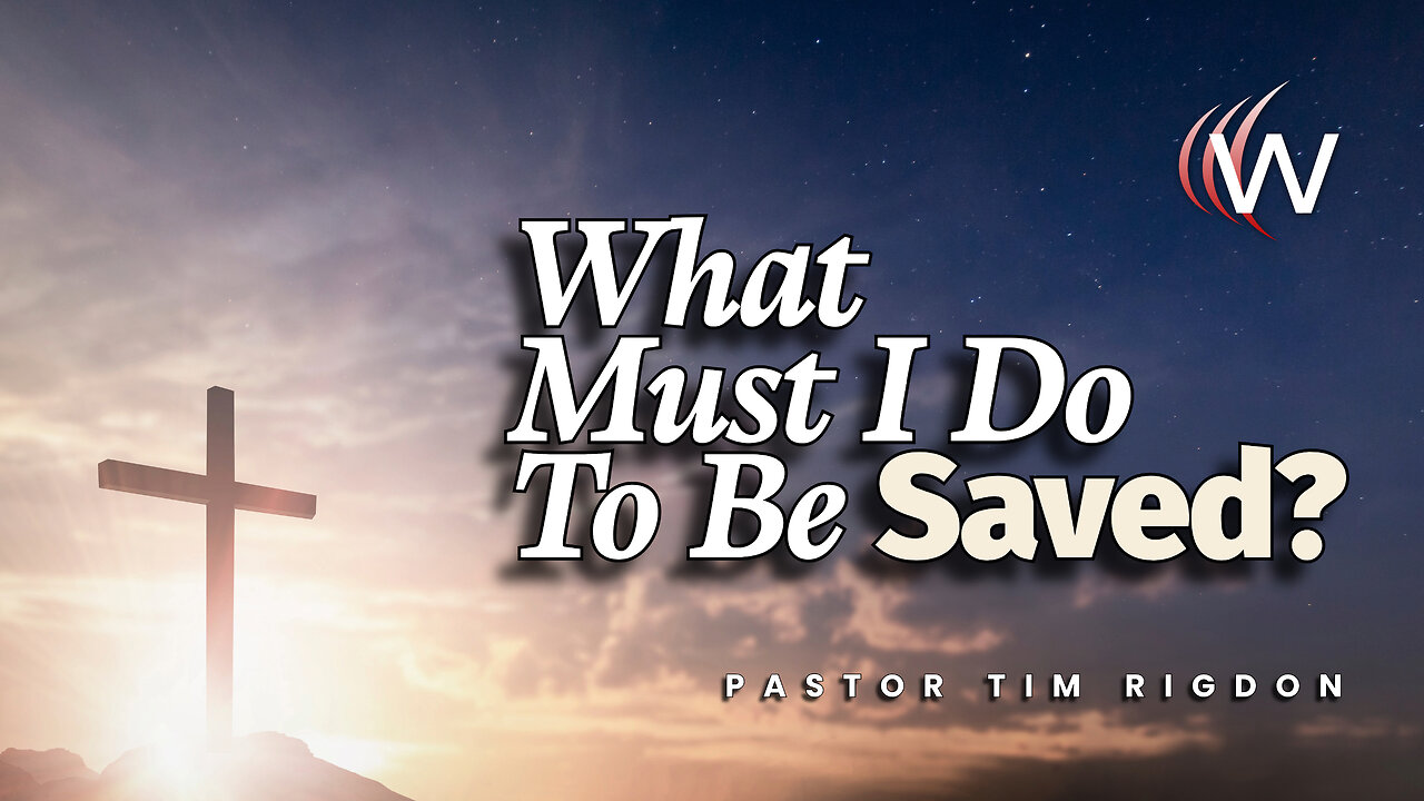 What Must I Do To Be Saved?